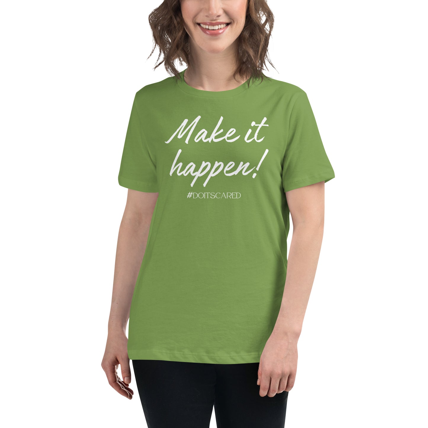 Make It Happen! #DoItScared Women's Relaxed T-Shirt